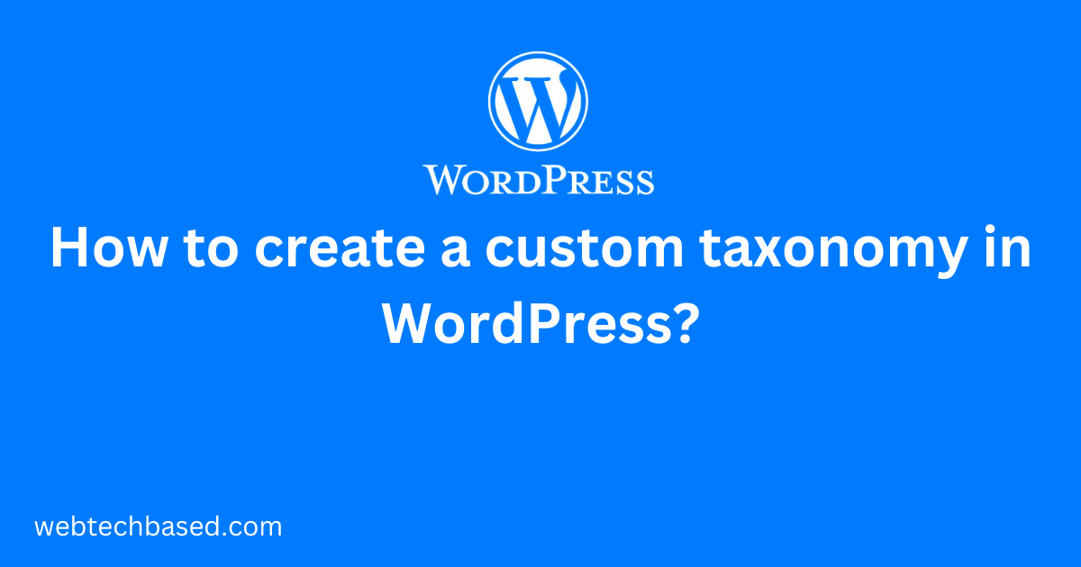How to create a custom taxonomy in WordPress