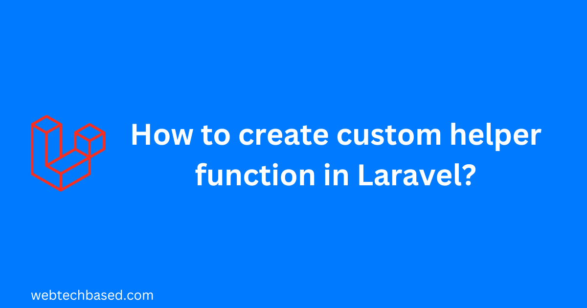 create custom helper function in Laravel