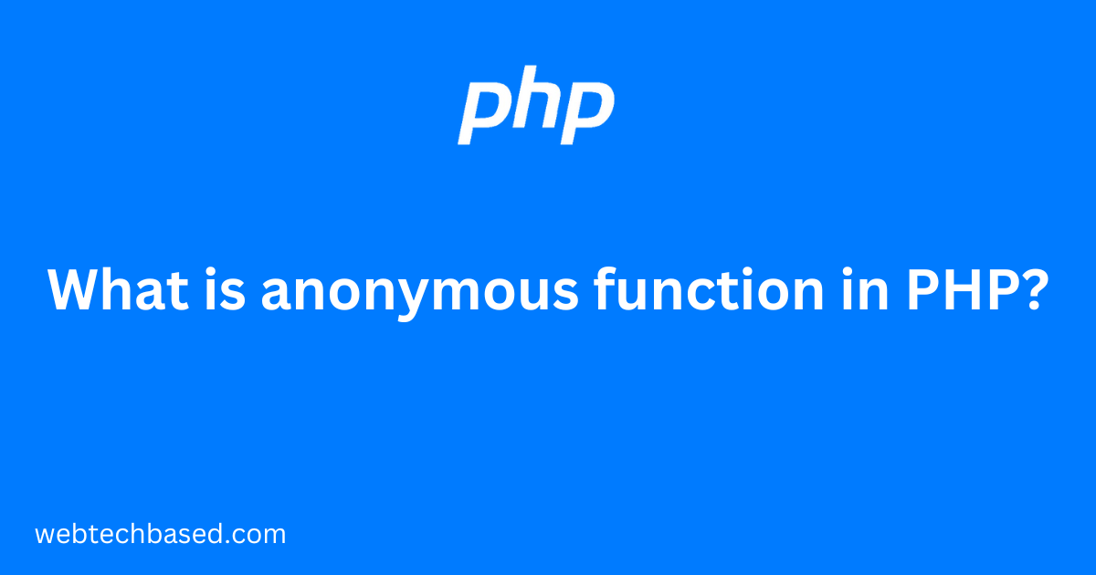 What is anonymous function in PHP