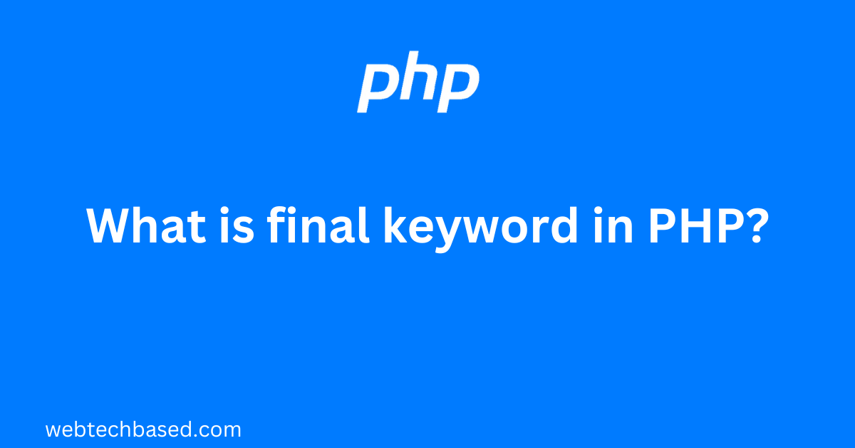 What is final keyword in PHP