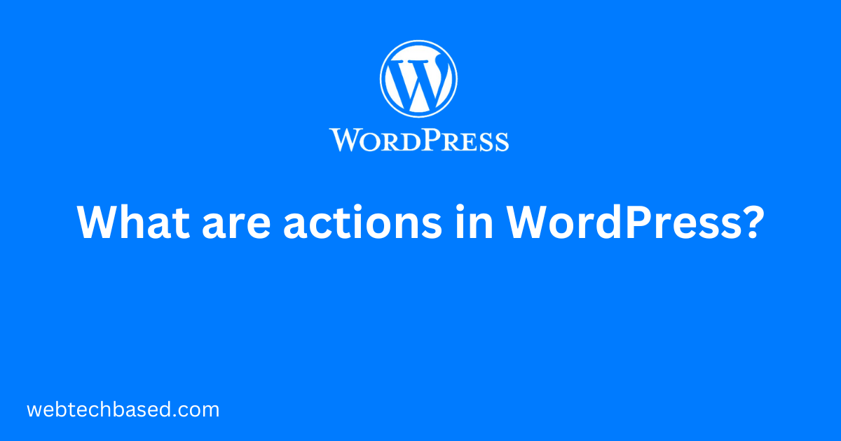 What-are-actions-in-WordPress
