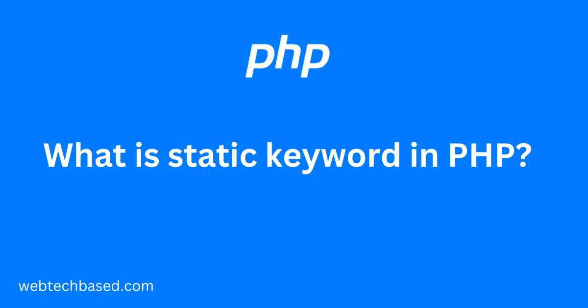 What is static keyword in PHP